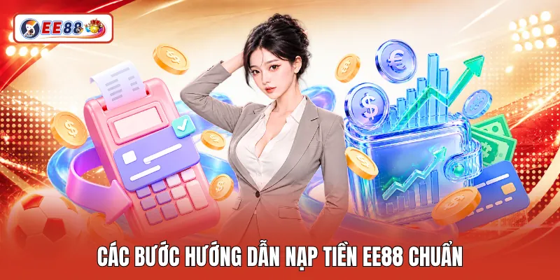 Các bước hướng dẫn nạp tiền EE88 chuẩn