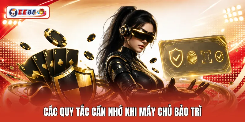 Các quy tắc cần nhớ khi máy chủ bảo trì