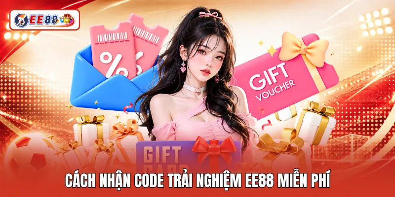 Cách nhận code trải nghiệm EE88 miễn phí