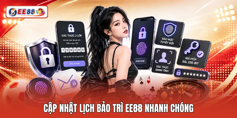 Cập nhật lịch bảo trì EE88 nhanh chóng