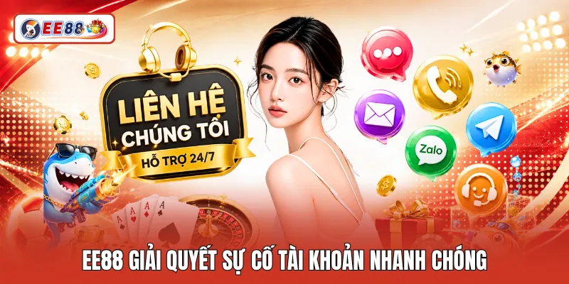 EE88 giải quyết sự cố tài khoản nhanh chóng
