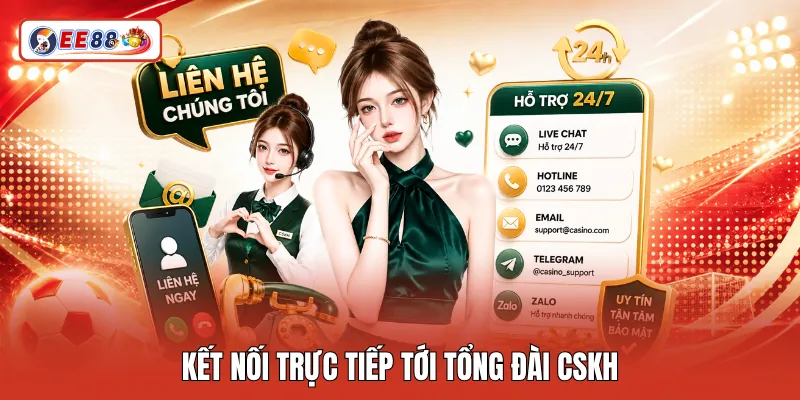 Kết nối trực tiếp tới tổng đài CSKH
