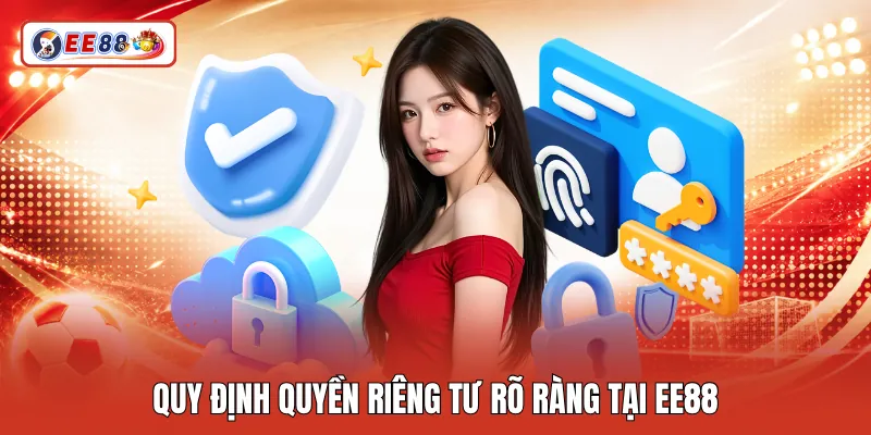 Quy định quyền riêng tư rõ ràng tại EE88