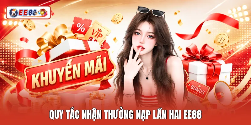 Quy tắc nhận thưởng nạp lần hai EE88